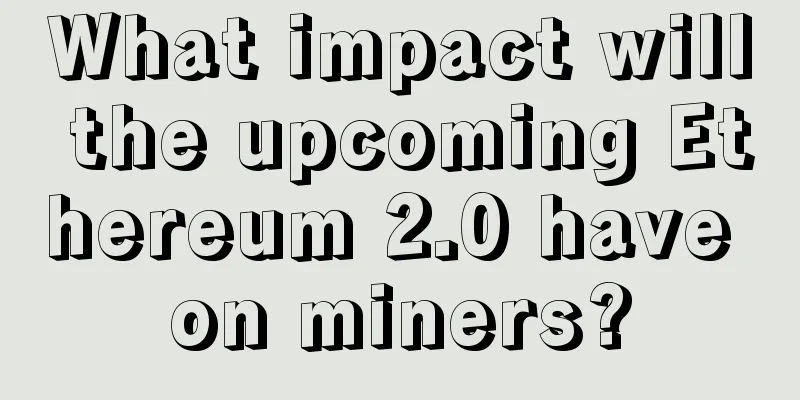 What impact will the upcoming Ethereum 2.0 have on miners?