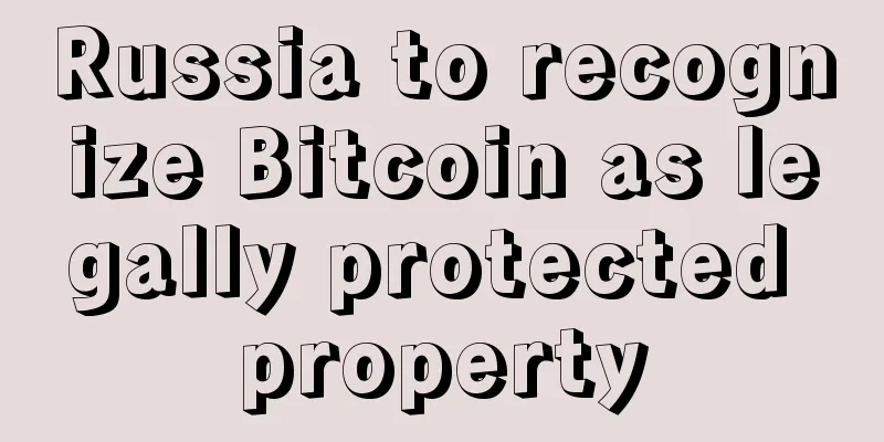 Russia to recognize Bitcoin as legally protected property