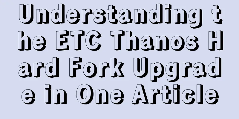 Understanding the ETC Thanos Hard Fork Upgrade in One Article