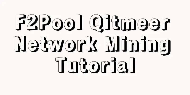 F2Pool Qitmeer Network Mining Tutorial