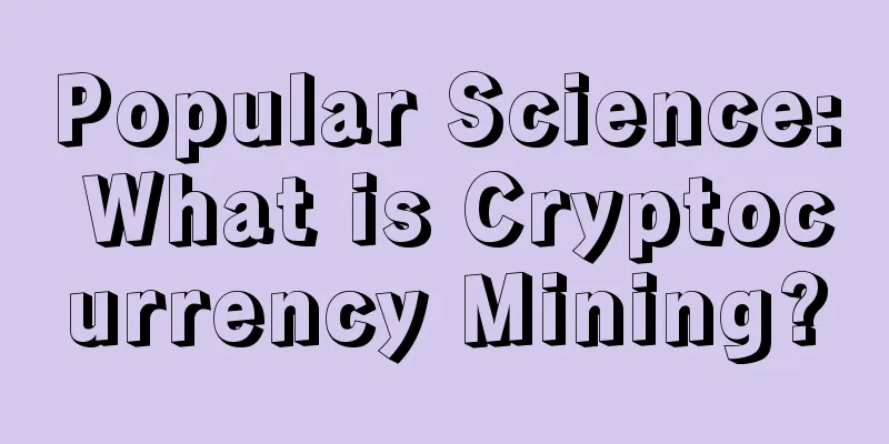 Popular Science: What is Cryptocurrency Mining?
