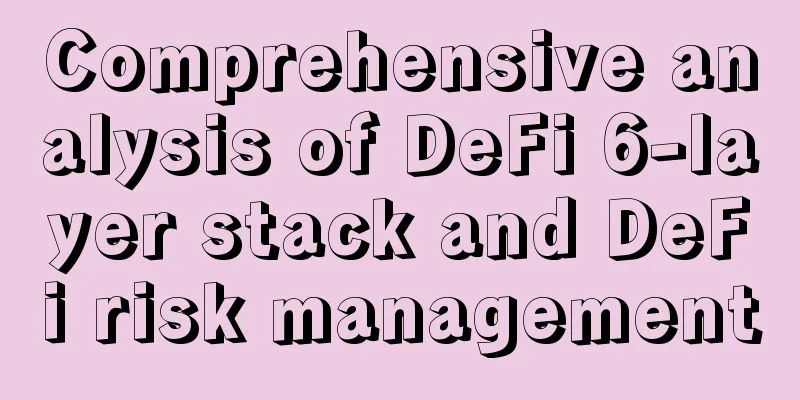 Comprehensive analysis of DeFi 6-layer stack and DeFi risk management