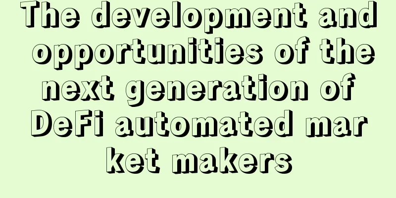 The development and opportunities of the next generation of DeFi automated market makers