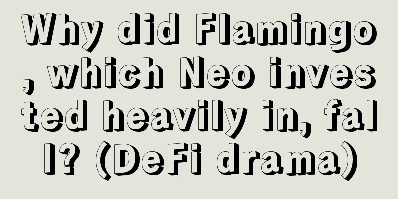 Why did Flamingo, which Neo invested heavily in, fall? (DeFi drama)