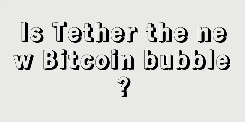 Is Tether the new Bitcoin bubble?