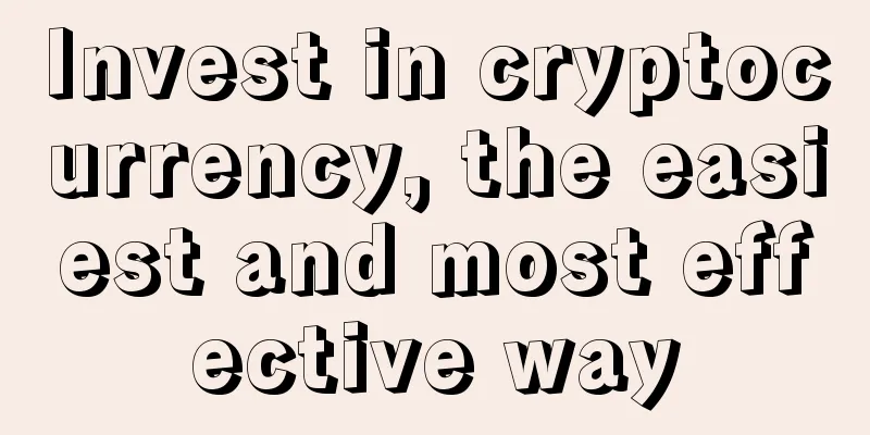 Invest in cryptocurrency, the easiest and most effective way
