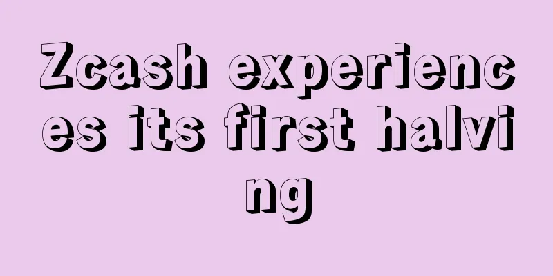 Zcash experiences its first halving