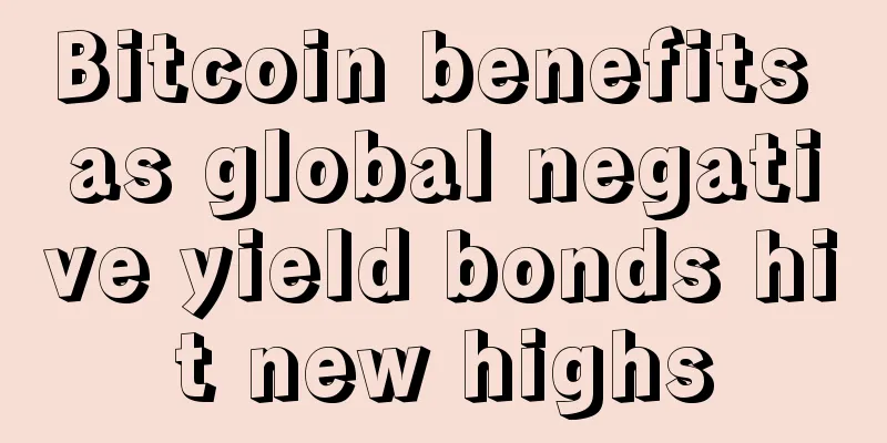 Bitcoin benefits as global negative yield bonds hit new highs