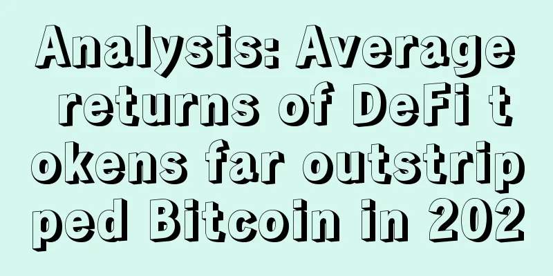 Analysis: Average returns of DeFi tokens far outstripped Bitcoin in 2020