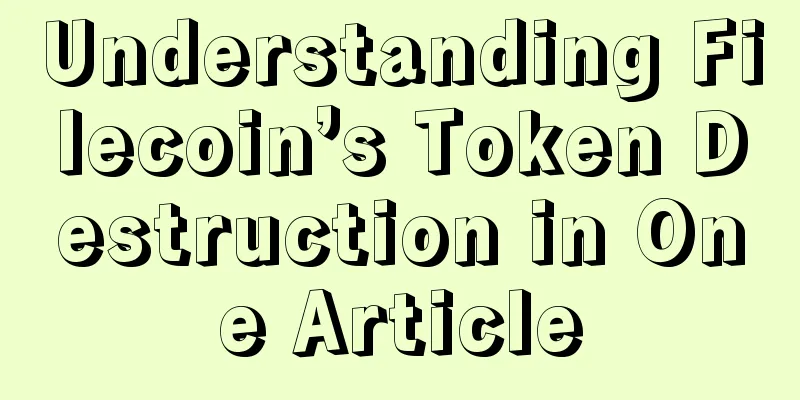 Understanding Filecoin’s Token Destruction in One Article