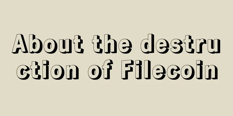 About the destruction of Filecoin