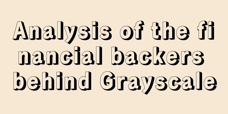 Analysis of the financial backers behind Grayscale