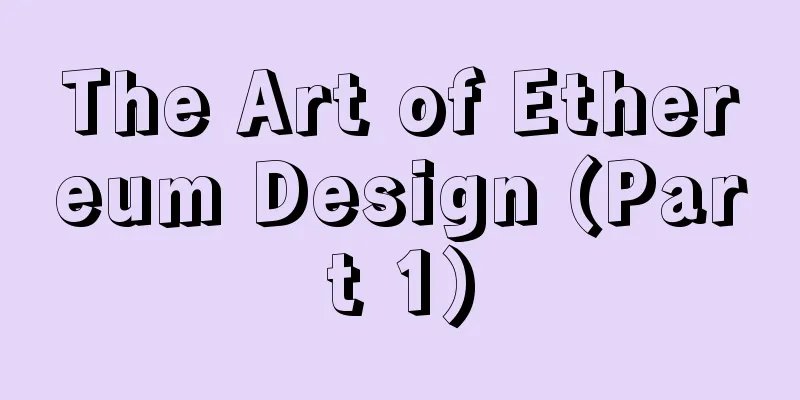 The Art of Ethereum Design (Part 1)