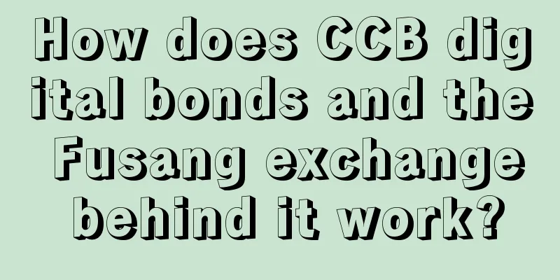 How does CCB digital bonds and the Fusang exchange behind it work?