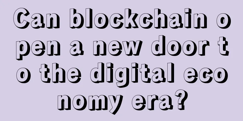 Can blockchain open a new door to the digital economy era?