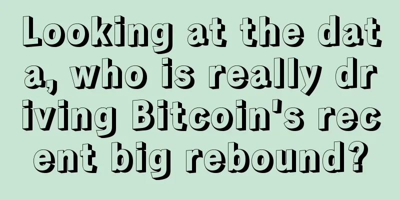 Looking at the data, who is really driving Bitcoin's recent big rebound?