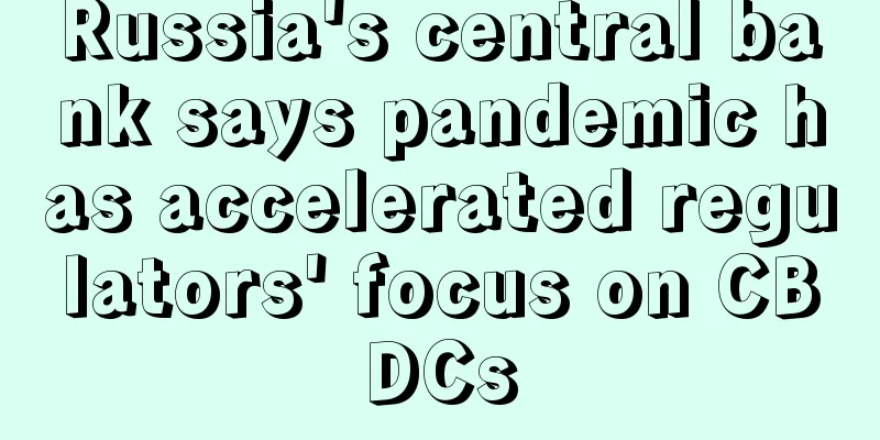 Russia's central bank says pandemic has accelerated regulators' focus on CBDCs