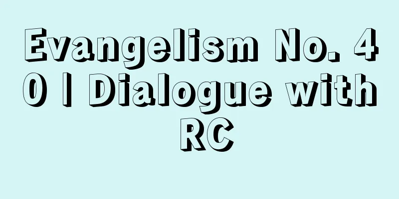 Evangelism No. 40 | Dialogue with RC
