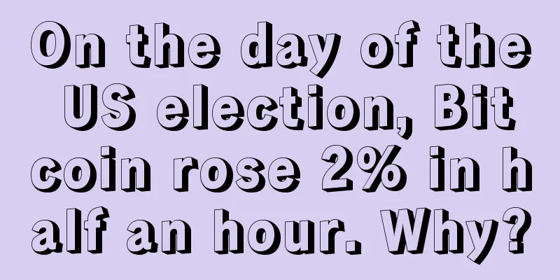 On the day of the US election, Bitcoin rose 2% in half an hour. Why?