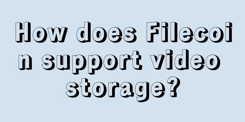 How does Filecoin support video storage?