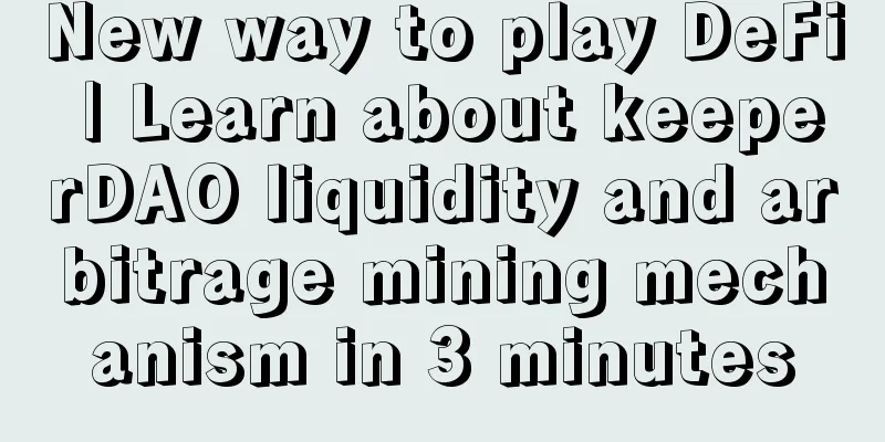 New way to play DeFi | Learn about keeperDAO liquidity and arbitrage mining mechanism in 3 minutes