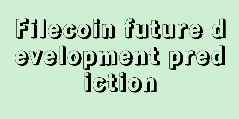 Filecoin future development prediction