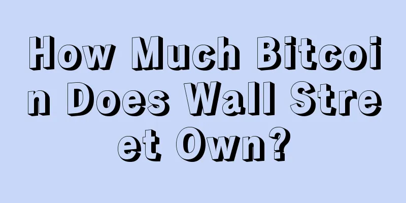 How Much Bitcoin Does Wall Street Own?