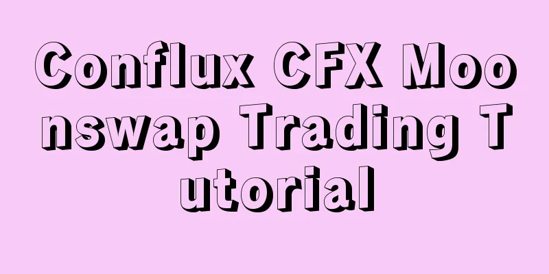 Conflux CFX Moonswap Trading Tutorial