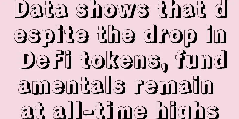 Data shows that despite the drop in DeFi tokens, fundamentals remain at all-time highs