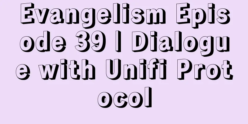 Evangelism Episode 39 | Dialogue with Unifi Protocol