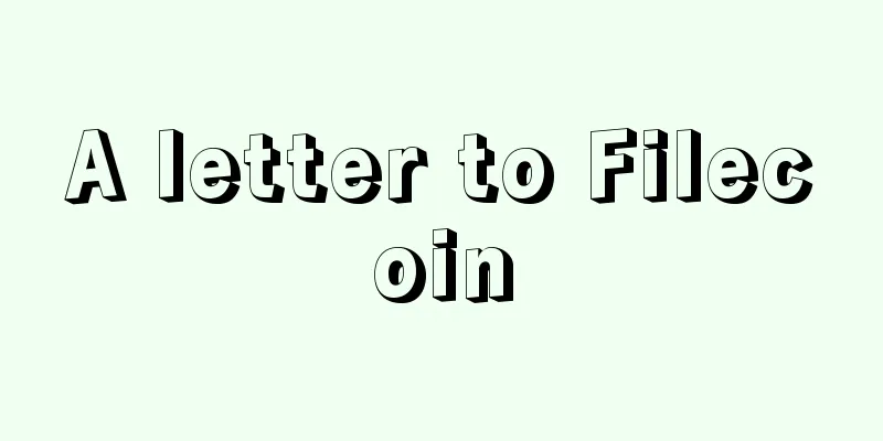 A letter to Filecoin