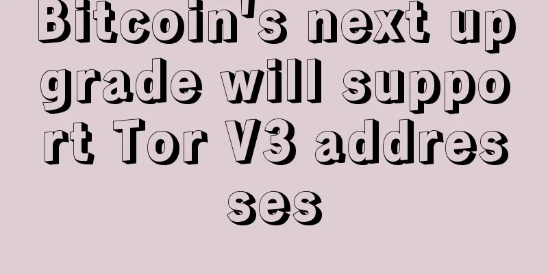 Bitcoin's next upgrade will support Tor V3 addresses