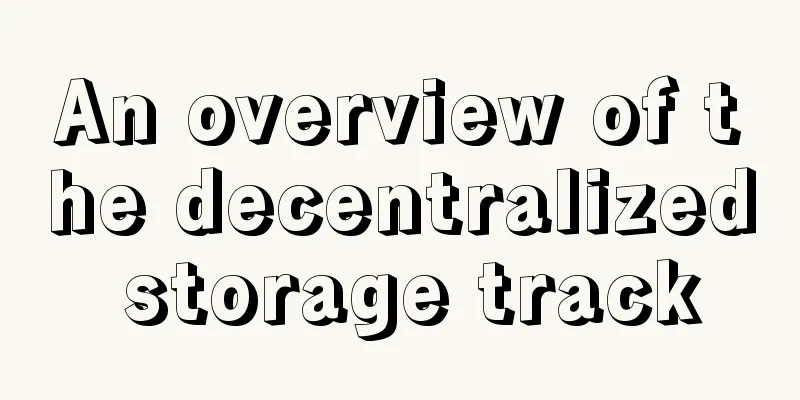 An overview of the decentralized storage track