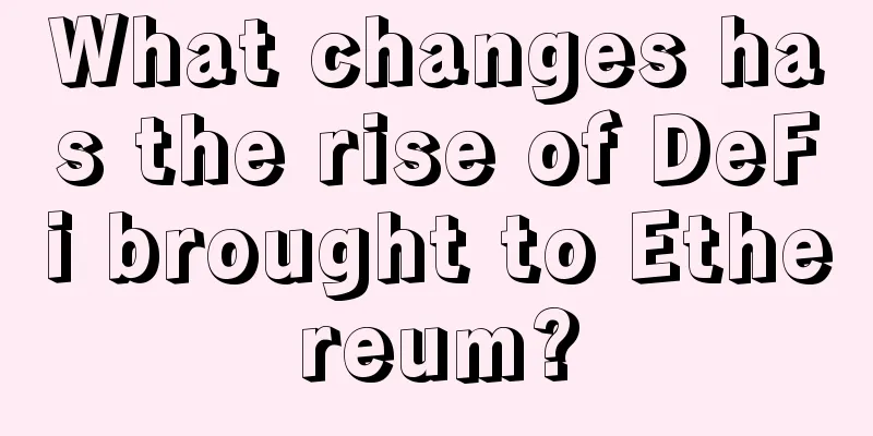 What changes has the rise of DeFi brought to Ethereum?