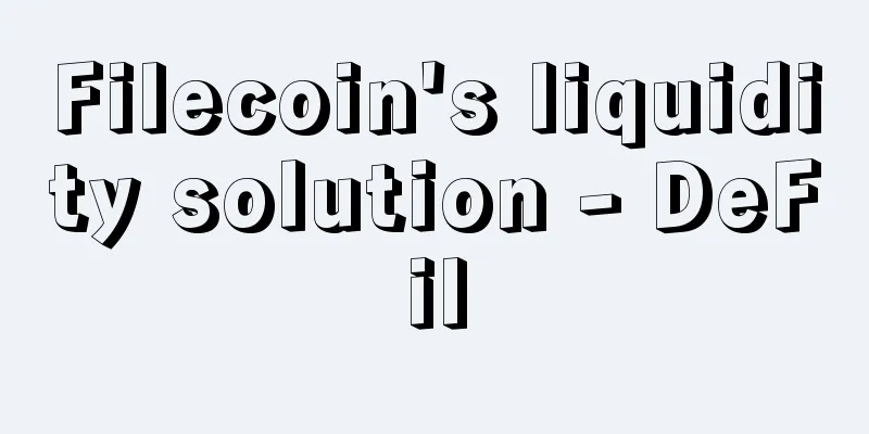 Filecoin's liquidity solution - DeFil