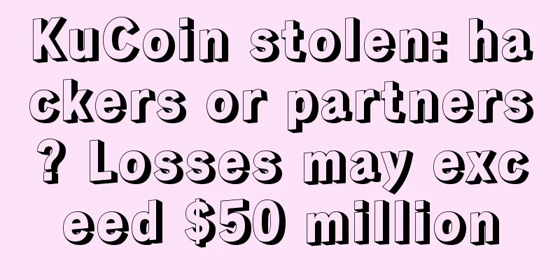 KuCoin stolen: hackers or partners? Losses may exceed $50 million