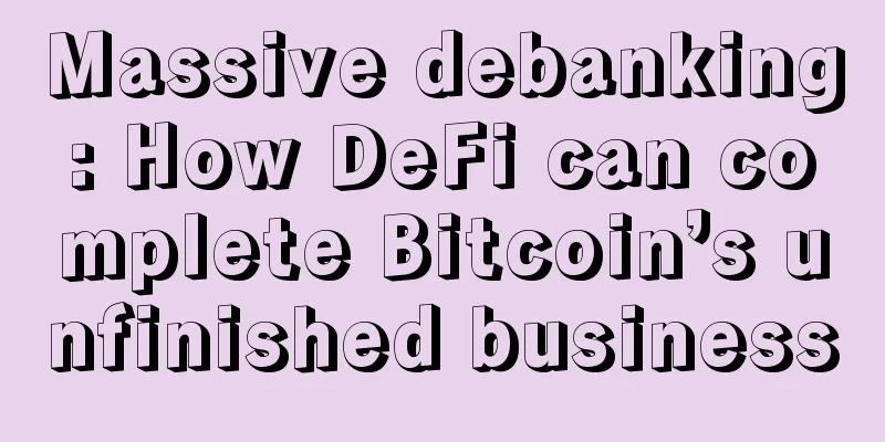 Massive debanking: How DeFi can complete Bitcoin’s unfinished business