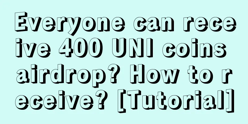 Everyone can receive 400 UNI coins airdrop? How to receive? [Tutorial]