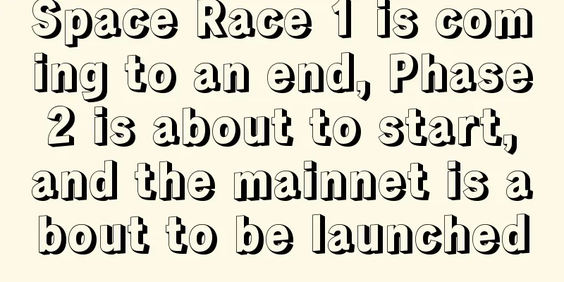 Space Race 1 is coming to an end, Phase 2 is about to start, and the mainnet is about to be launched