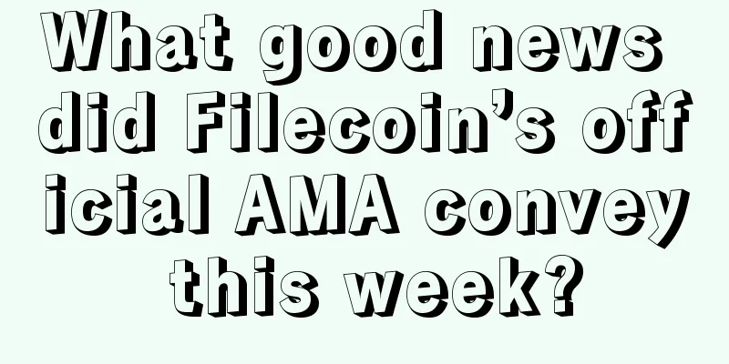 What good news did Filecoin’s official AMA convey this week?