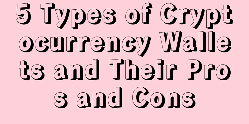 5 Types of Cryptocurrency Wallets and Their Pros and Cons