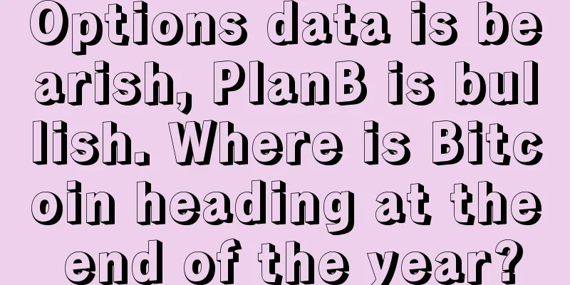 Options data is bearish, PlanB is bullish. Where is Bitcoin heading at the end of the year?