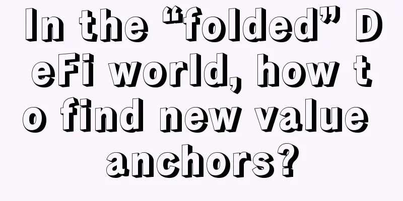 In the “folded” DeFi world, how to find new value anchors?