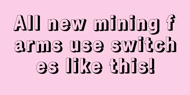 All new mining farms use switches like this!