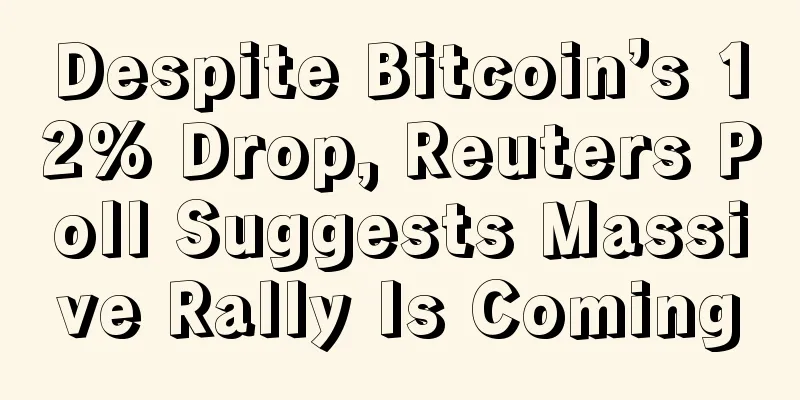 Despite Bitcoin’s 12% Drop, Reuters Poll Suggests Massive Rally Is Coming