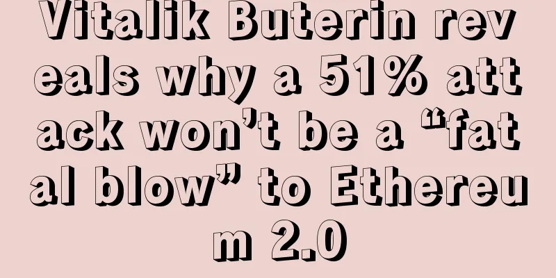 Vitalik Buterin reveals why a 51% attack won’t be a “fatal blow” to Ethereum 2.0