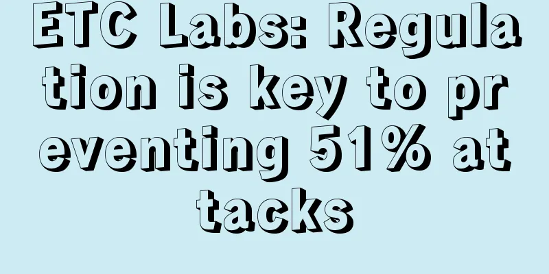 ETC Labs: Regulation is key to preventing 51% attacks