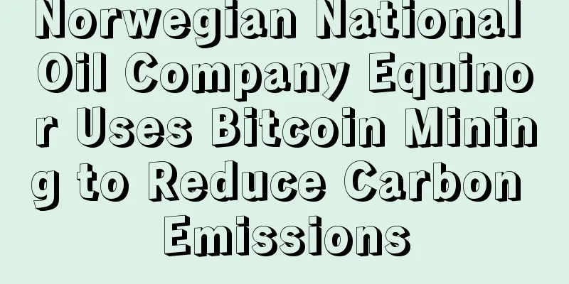 Norwegian National Oil Company Equinor Uses Bitcoin Mining to Reduce Carbon Emissions