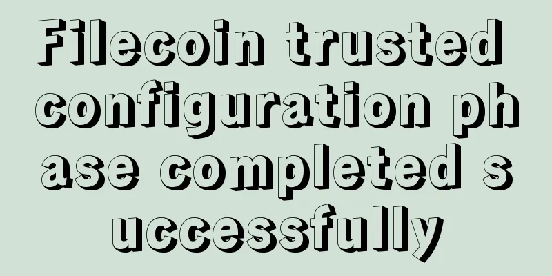 Filecoin trusted configuration phase completed successfully
