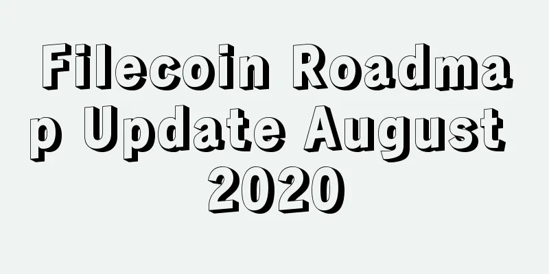 Filecoin Roadmap Update August 2020